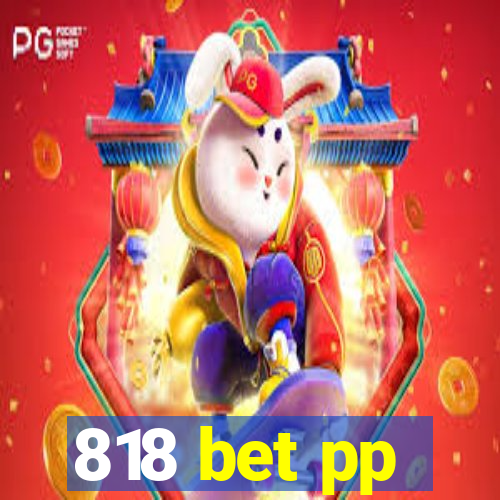 818 bet pp